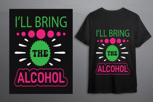 FUNNY Sing SVG: I’ll Bring the Alcohol — T-Shirt Designs & Graphics