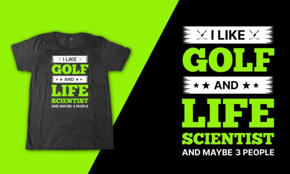 Golf Quote T-Shirt Graphics for Life Scientists