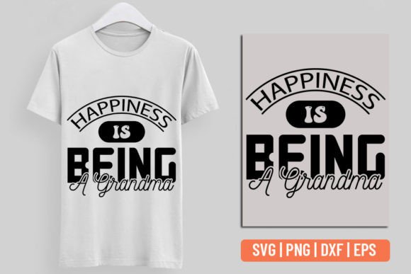 Happiness is Being a Grandma SVG: Graphics for T-Shirt Designs