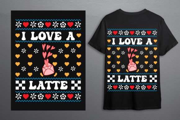 I Love a Latte – Valentine Graphics for T-Shirt Designs