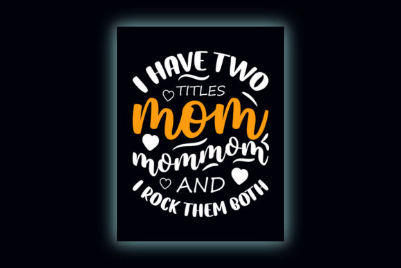 Mom Shirt Design. I Have Two Titles