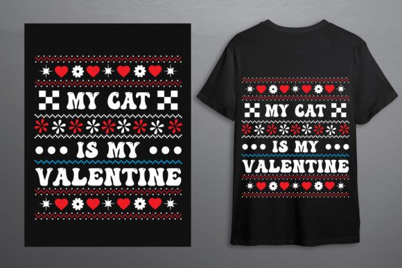 MY CAT is MY Valentine – T-Shirt Designs & Graphics