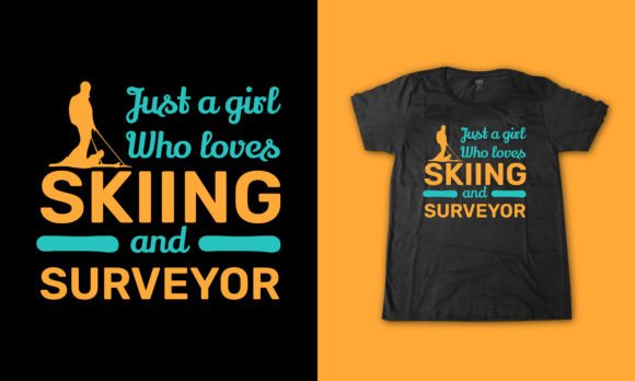 Surveyor Skiing Girl Quote Graphics for T-Shirt Designs
