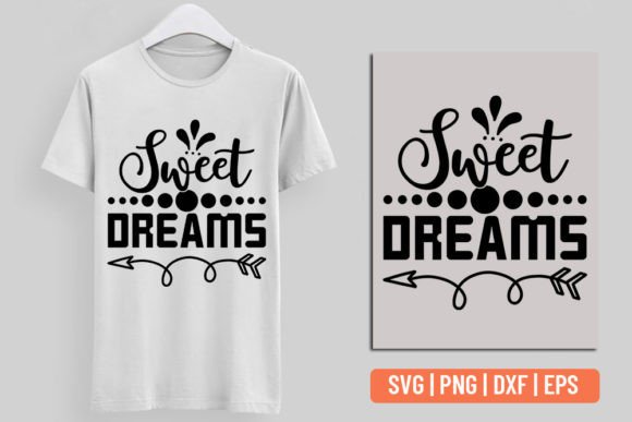 Sweet Dreams SVG: Graphics for T-Shirt Designs