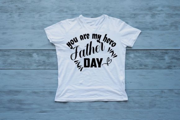 You Are My Hero Graphics & T-Shirt Designs